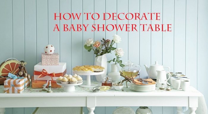 How to Decorate a Baby Shower Table?