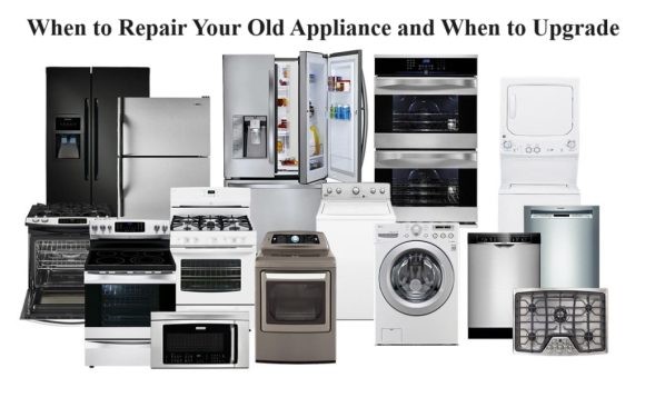 When to Repair Your Old Appliance and When to Upgrade
