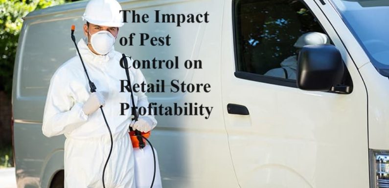 The Impact of Pest Control on Retail Store Profitability